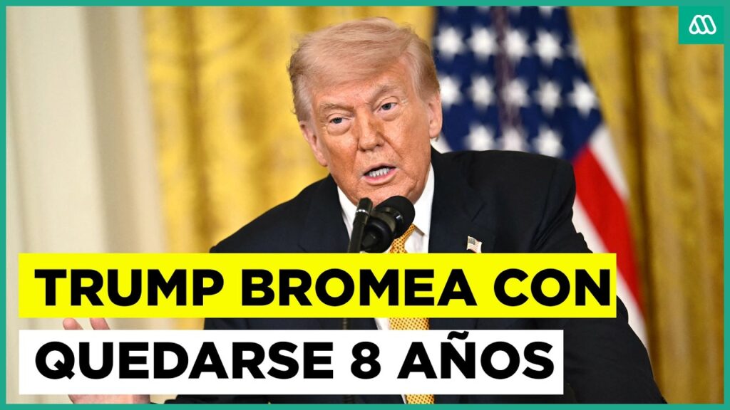 Trump bromea que se quedará 8 años como presidente de Estados Unidos