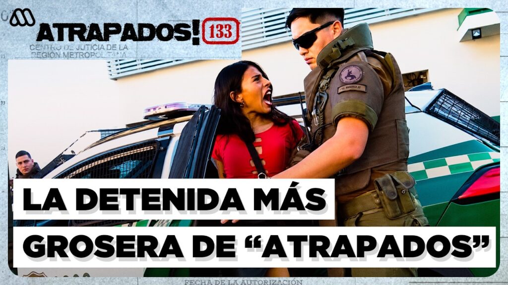 Atrapados 133 | Detenida tuvo su minuto de furia contra Carabineros en procedimiento