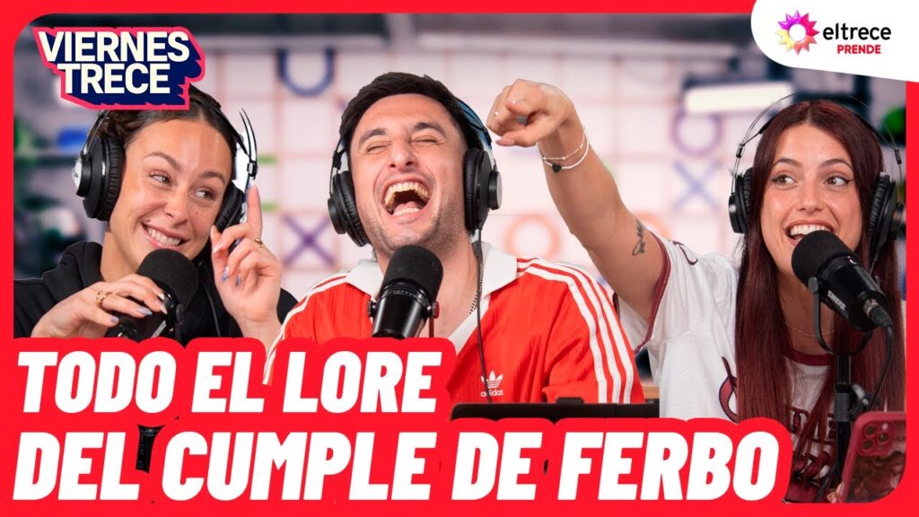 TODO EL LORE DEL CUMPLE DE FERBO – VIERNES TRECE – Programa completo del 06/10/25
