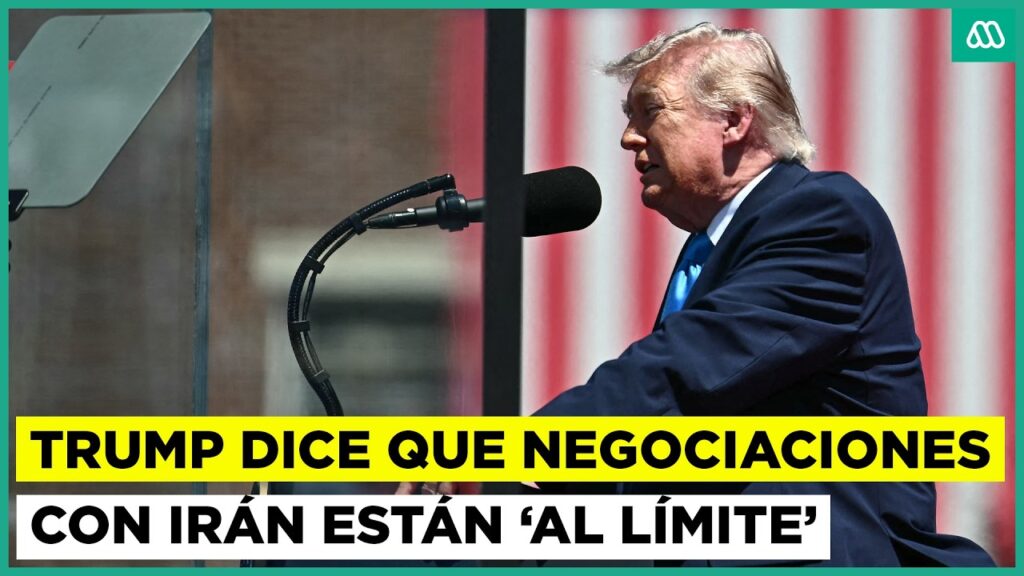 Trump dice que las conversaciones con Irán están “en el límite”