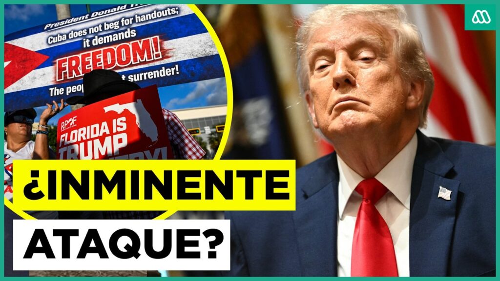 ¿Donald Trump lanzará un ataque contra Cuba?